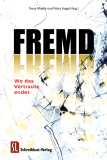 Fremd - Wo das Vertraute endet