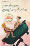 Gemeinsam grundverschieden