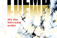 Fremd - Wo das Vertraute endet